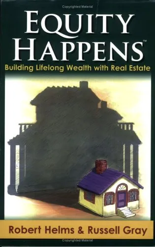 Equity Happens: Building Lifelong Wealth with Real Estate