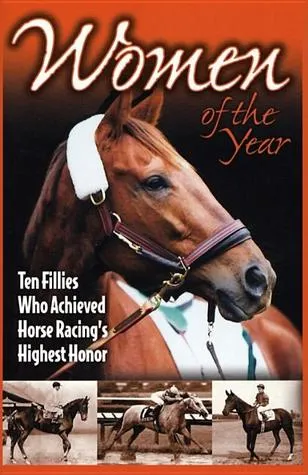 Women of the Year: Ten Fillies Who Achieved Horse Racing's Highest Honor