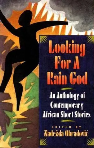 Looking for a Rain God: An Anthology of Contemporary African Short Stories