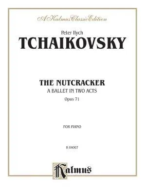 The Nutcracker, Op. 71 (Complete): A Ballet in Two Acts