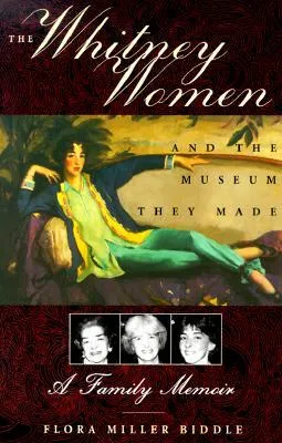 The Whitney Women and the Museum They Made