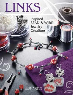 Links: Inspired Bead and Wire Jewelry Creations