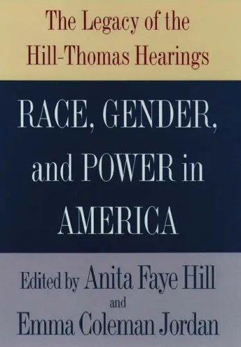 Race, Gender, and Power in America: The Legacy of the Hill-Thomas Hearings