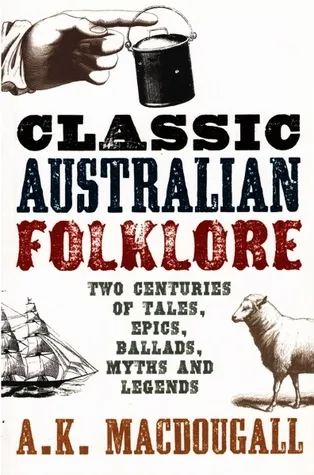 An Anthology of Classic Australian Folklore