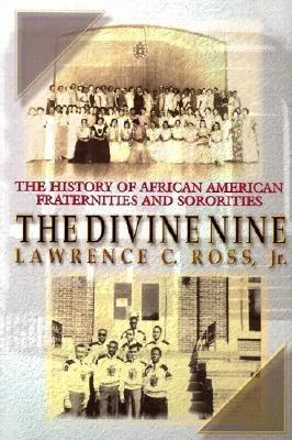 The Divine Nine: The History of African-American and Sororities in America