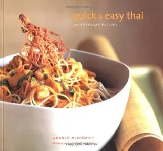 Quick and Easy Thai: 70 Everyday Recipes