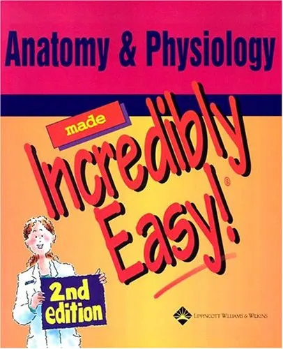 Anatomy & Physiology Made Incredibly Easy!