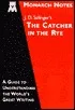 Monarch Notes: J. D. Salinger's The Catcher in the Rye