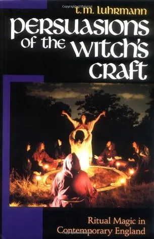 Persuasions of the Witch's Craft: Ritual Magic in Contemporary England