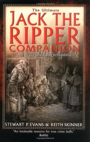 The Ultimate Jack the Ripper Companion: An Illustrated Encyclopedia