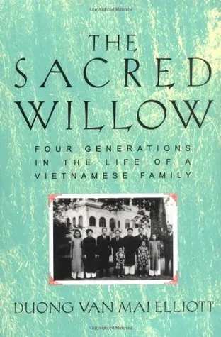 The Sacred Willow: Four Generations in the Life of a Vietnamese Family