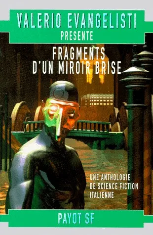 Fragments d'un miroir brisé: Anthologie de nouvelles de science-fiction italienne