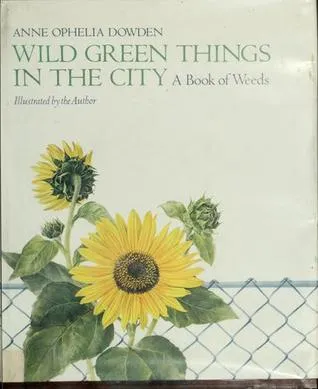 Wild Green Things in the City: A Book of Weeds