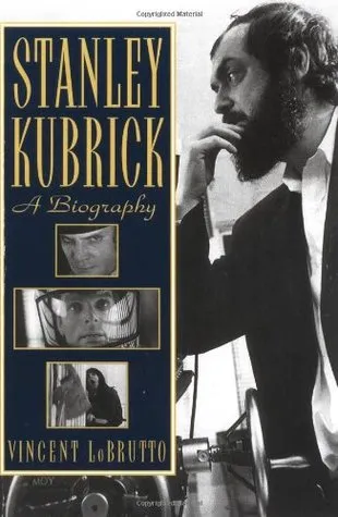 Stanley Kubrick: A Biography