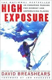 High Exposure: An Enduring Passion for Everest and Unforgiving Places