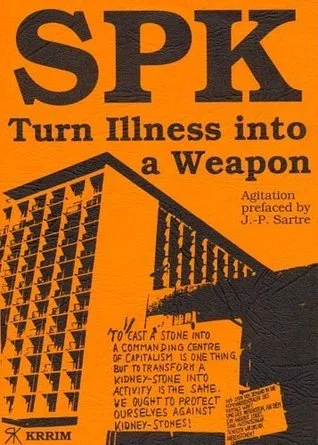 SPK: Turn Illness into a Weapon