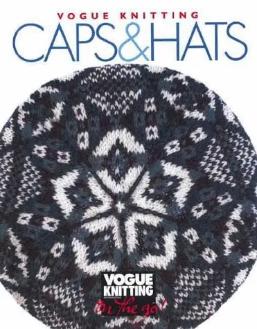 Vogue® Knitting on the Go: Caps  Hats