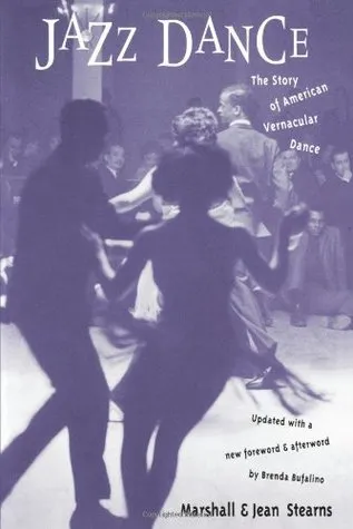 Jazz Dance: The Story of American Vernacular Dance