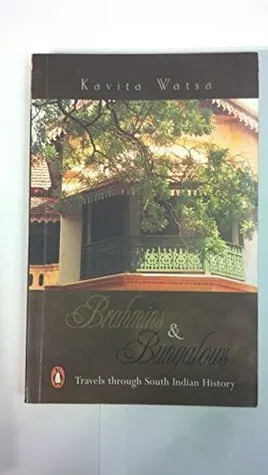 Brahmins and Bungalows: Travels Through South Indian History