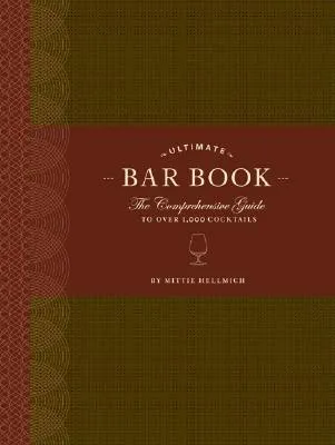 The Ultimate Bar Book: The Comprehensive Guide to Over 1,000 Cocktails