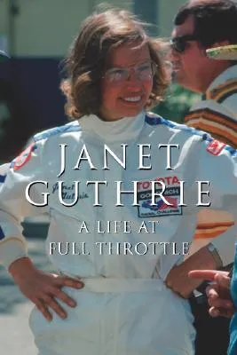 Janet Guthrie: A Life at Full Throttle