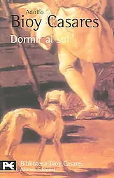 Dormir al Sol (Biblioteca Bioy Casares)