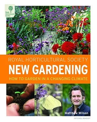 RHS New Gardening: A Practical Guide to Today's Very Best Garden Information