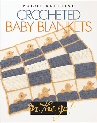 Vogue® Knitting on the Go! Crocheted Baby Blankets