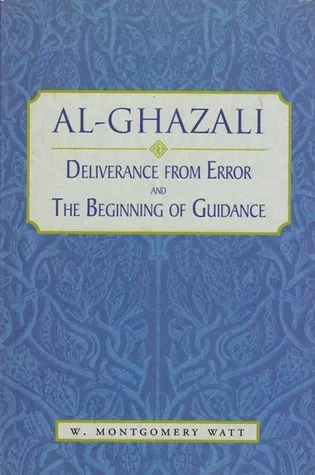 Al-Ghazali: Deliverance from Error/The Beginning of Guidance (Mini Intro)