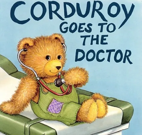 Corduroy Goes to the Doctor