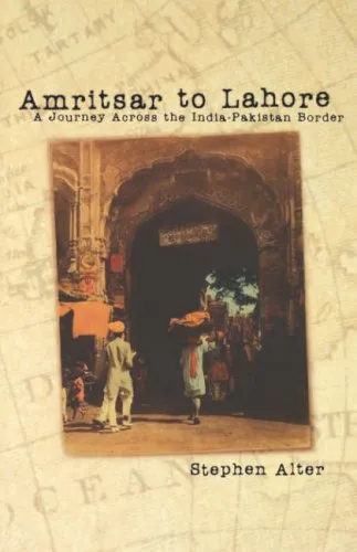 Amritsar to Lahore: A Journey Across the India-Pakistan Border