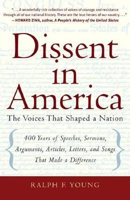 Dissent in America: Voices That Shaped a Nation