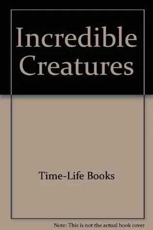 Incredible Creatures