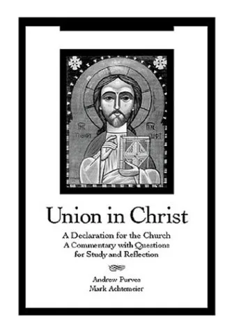 Union in Christ: A Declaration for the Church