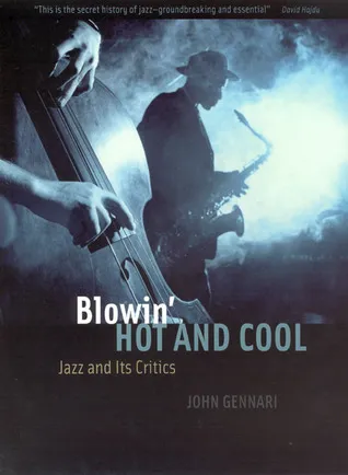 Blowin' Hot And Cool: Jazz and Its Critics