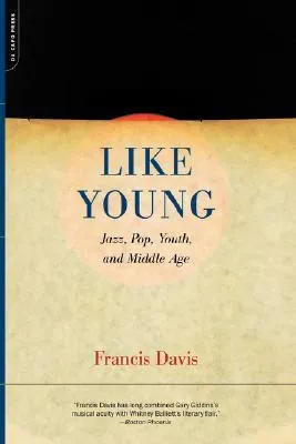 Like Young: Jazz, Pop, Youth And Middle Age