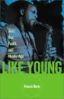 Like Young: Jazz, Pop, Youth, And Middle Age