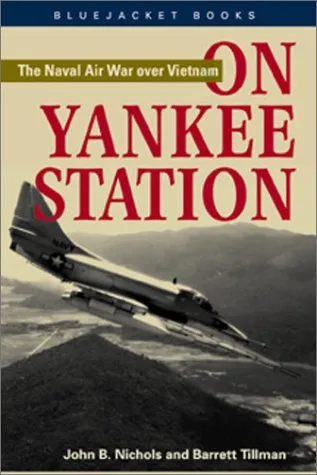 On Yankee Station: The Naval Air War Over Vietnam