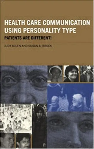 Health Care Communication Using Personality Type: Patients Are Different!