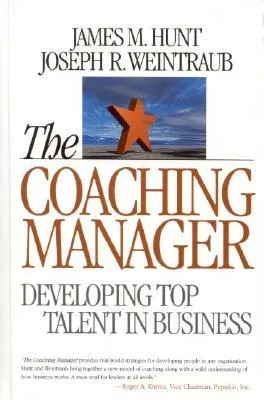 The Coaching Manager: Developing Top Talent in Business