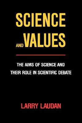 Science and Values: The Aims of Science and Their Role in Scientific Debate