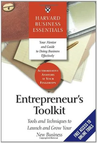 Entrepreneur's Toolkit: Tools and Techniques to Launch and Grow Your New Business