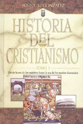 Historia del Cristianismo, Tomo 1: Desde la era de los mártires hasta la era de los sueños frustrados