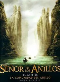 El Señor De Los Anillos: El Arte De La Comunidad Del Anillo