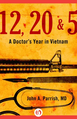 12, 20 And 5: A Doctor's Year in Vietnam