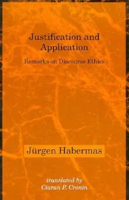 Justification and Application: Remarks on Discourse Ethics