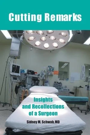 Cutting Remarks: Insights and Recollections of a Surgeon