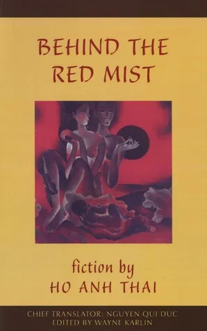 Behind the Red Mist: Short Fiction by Ho Anh Thai