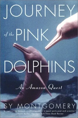 Journey of the Pink Dolphins: An Amazon Quest