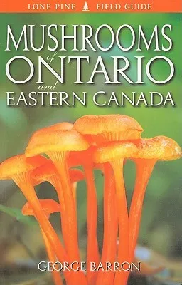 Mushrooms of Ontario and Eastern Canada